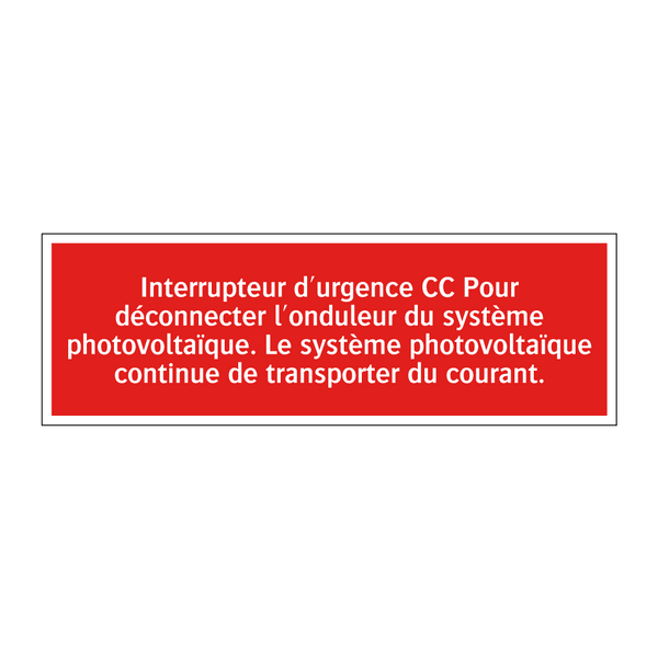 Interrupteur d'urgence CC Pour déconnecter l'onduleur du système photovoltaïque. Le système photovoltaïque continue de transporter du courant.