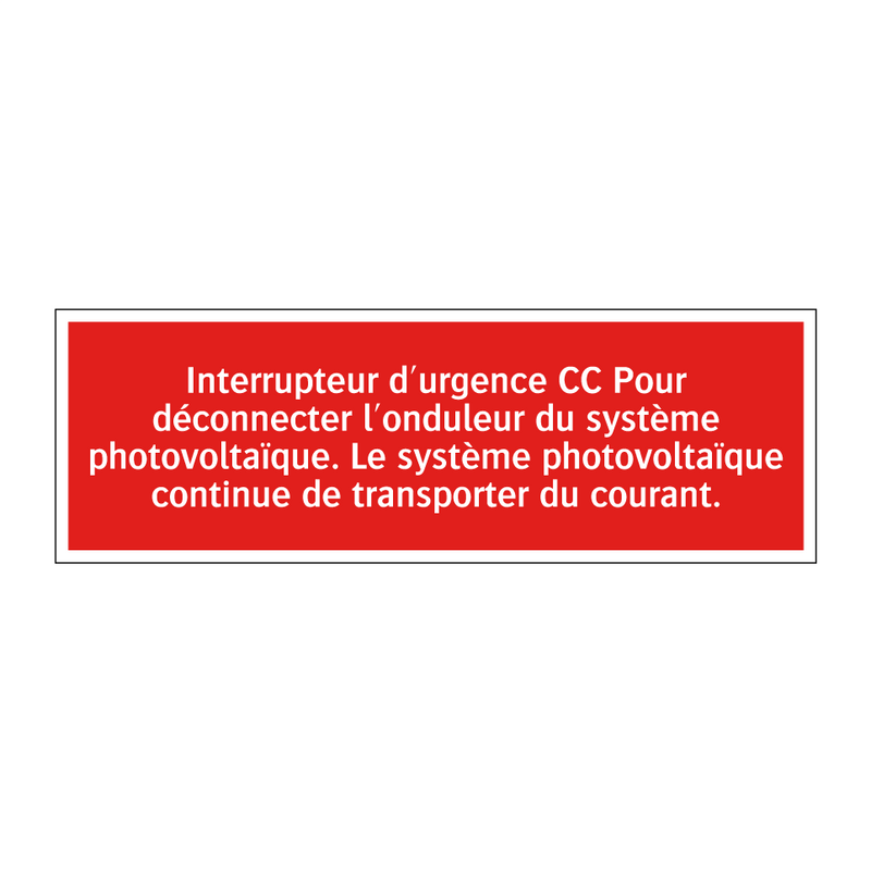 Interrupteur d'urgence CC Pour déconnecter l'onduleur du système photovoltaïque. Le système photovoltaïque continue de transporter du courant.