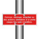 Coincer, obstruer, attacher ou des actions similaires à la porte coupe-feu sont interdites.