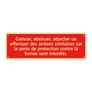 Coincer, obstruer, attacher ou effectuer des actions similaires sur la porte de protection contre la fumée sont interdits.