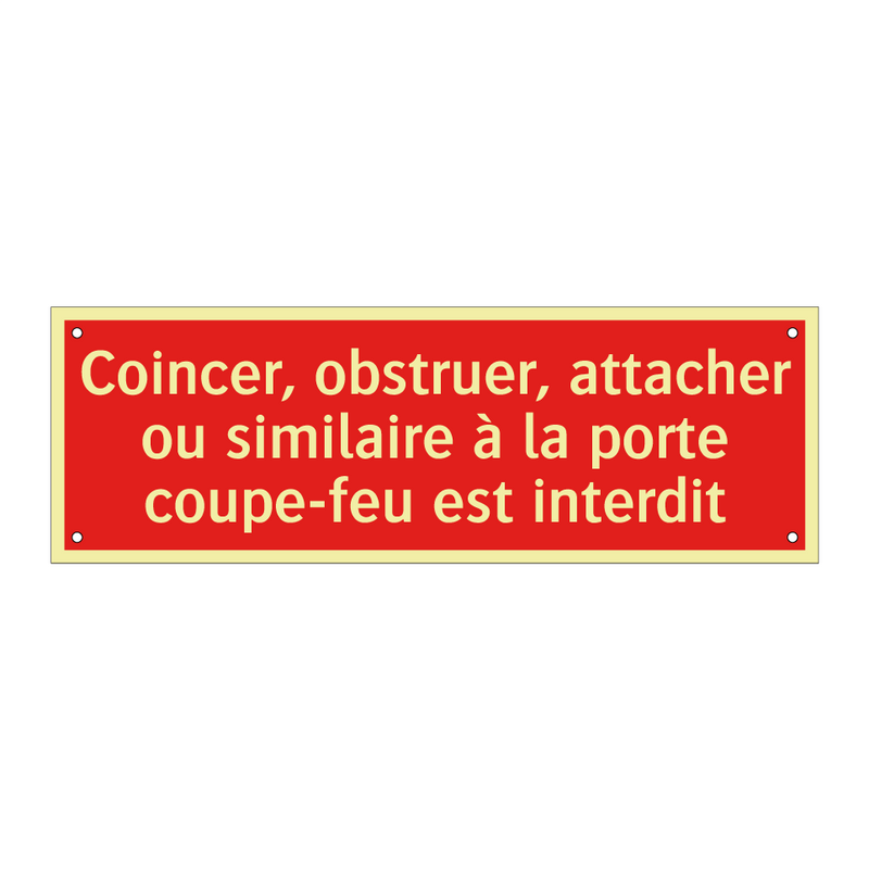 Coincer, obstruer, attacher ou similaire à la porte coupe-feu est interdit