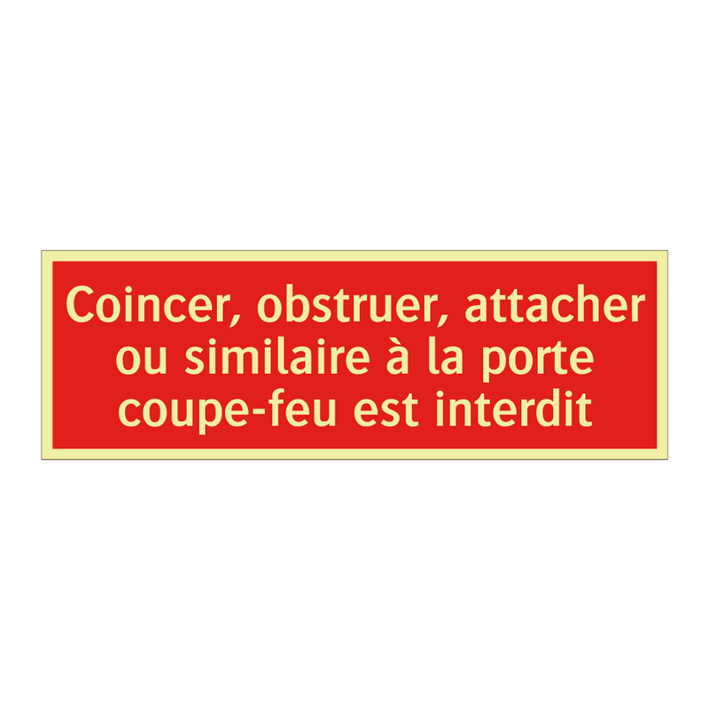 Coincer, obstruer, attacher ou similaire à la porte coupe-feu est interdit