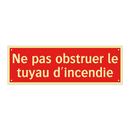 Ne pas obstruer le tuyau d'incendie