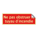 Ne pas obstruer le tuyau d'incendie