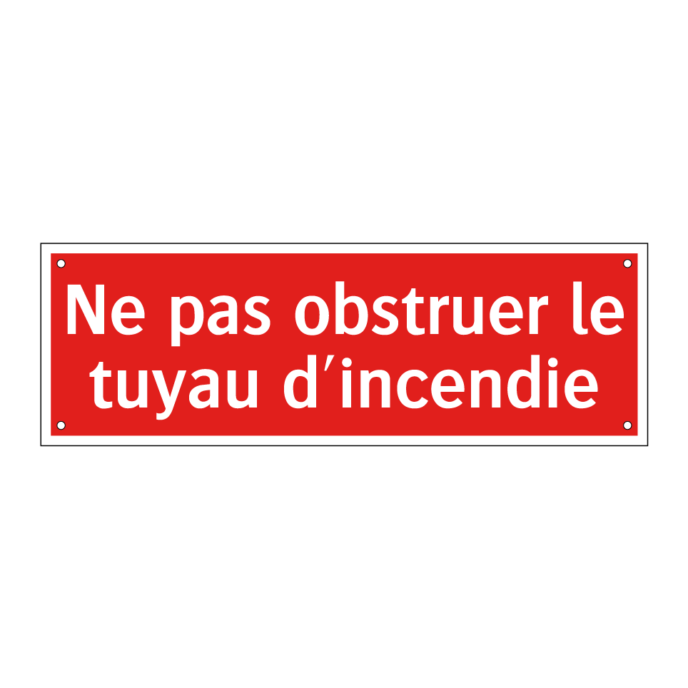 Ne pas obstruer le tuyau d'incendie