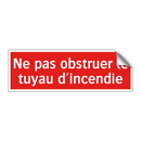Ne pas obstruer le tuyau d'incendie