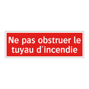 Ne pas obstruer le tuyau d'incendie