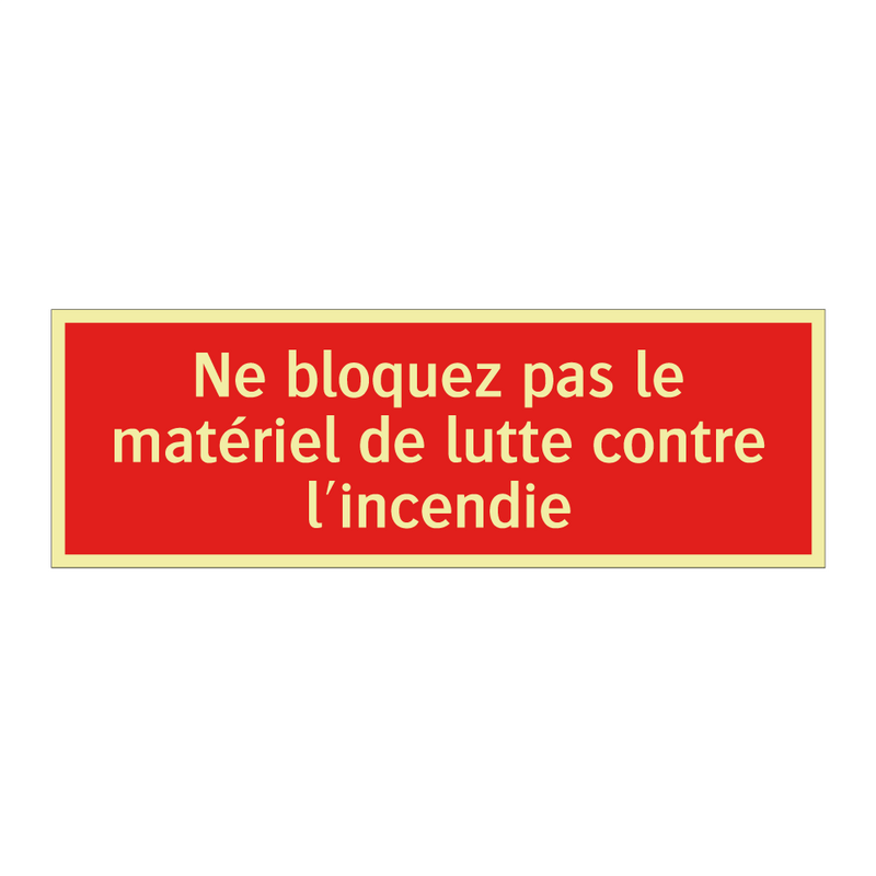 Ne bloquez pas le matériel de lutte contre l'incendie
