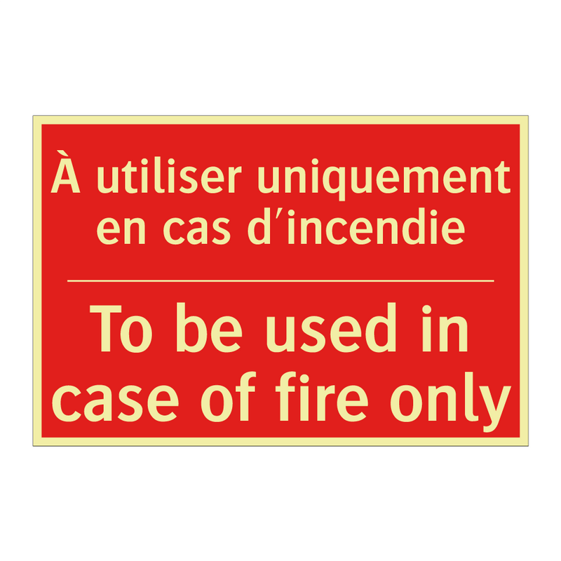 À utiliser uniquement en cas d'incendie /.../ - To be used in case of fire only /.../