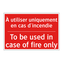 À utiliser uniquement en cas d'incendie /.../ - To be used in case of fire only /.../