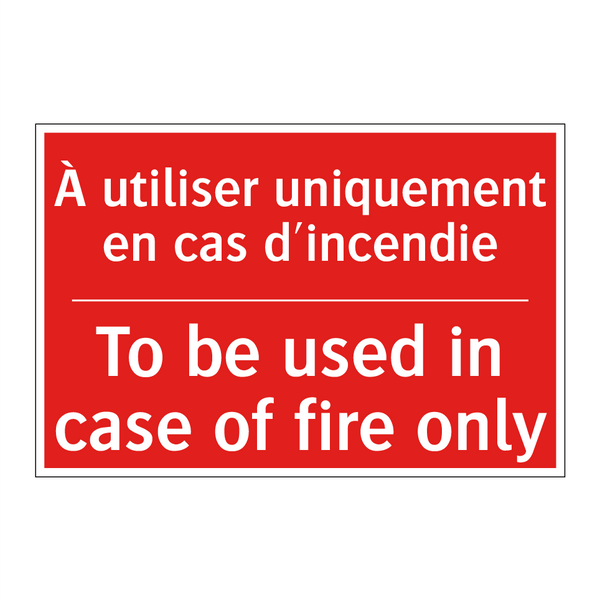 À utiliser uniquement en cas d'incendie /.../ - To be used in case of fire only /.../