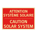 ATTENTION SYSTÈME SOLAIRE - CAUTION SOLAR SYSTEM