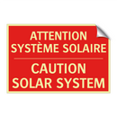 ATTENTION SYSTÈME SOLAIRE - CAUTION SOLAR SYSTEM