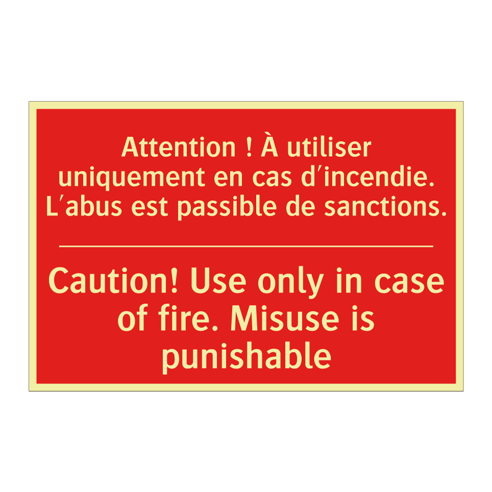 Attention ! À utiliser uniquement /.../ - Caution! Use only in case of fire. /.../