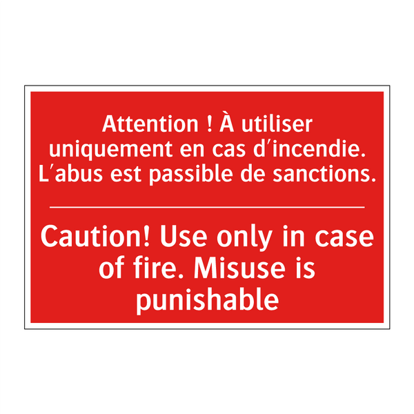 Attention ! À utiliser uniquement /.../ - Caution! Use only in case of fire. /.../