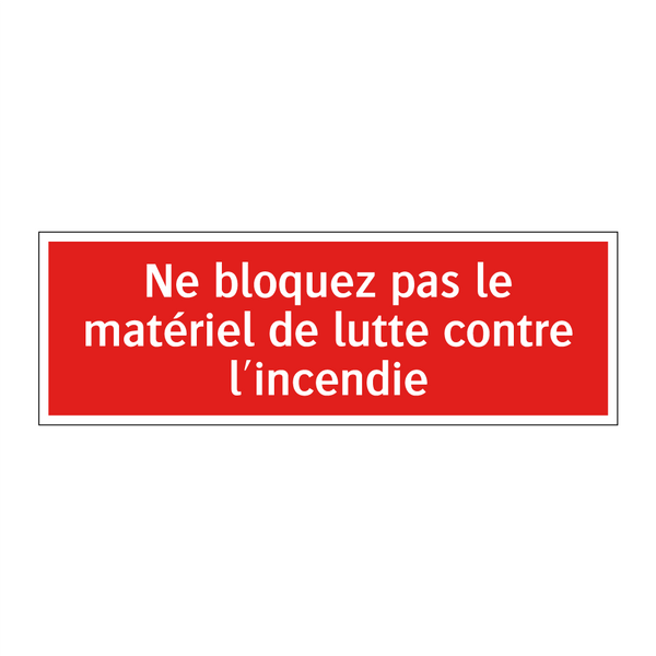 Ne bloquez pas le matériel de lutte contre l'incendie