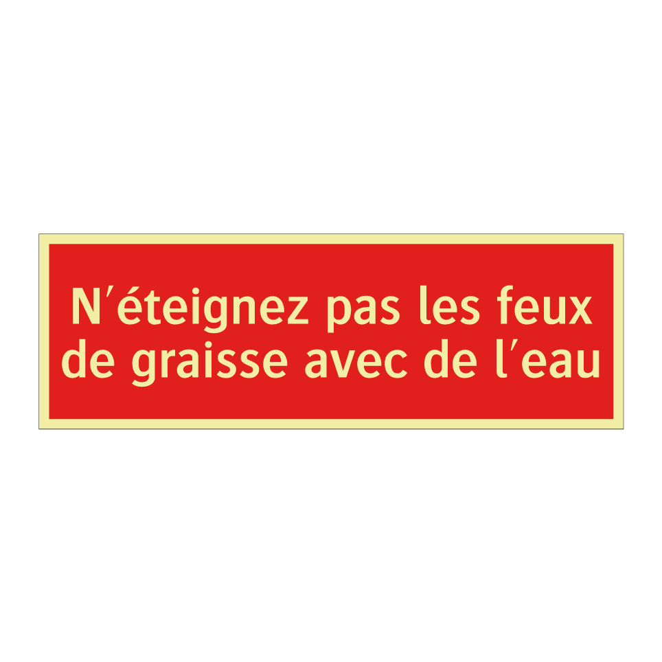 N'éteignez pas les feux de graisse avec de l'eau