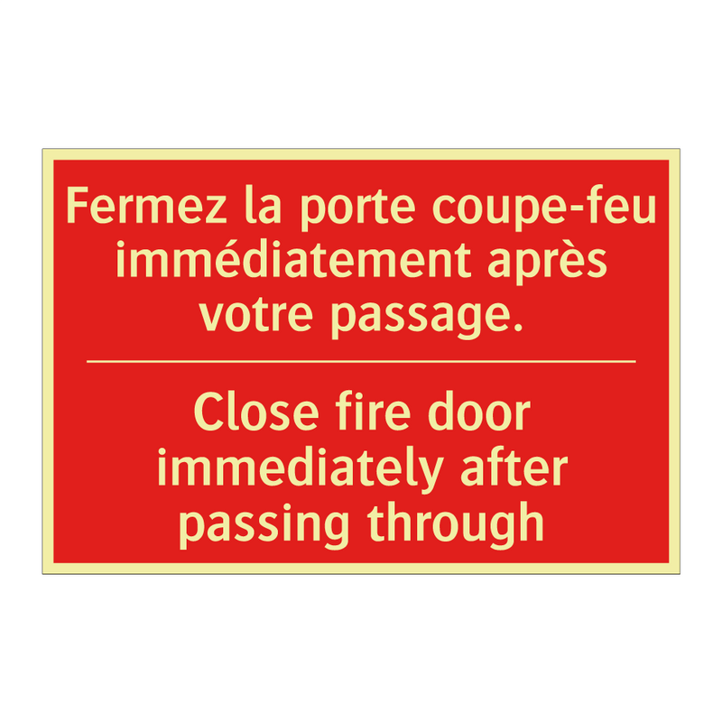 Fermez la porte coupe-feu immédiatement /.../ - Close fire door immediately after /.../