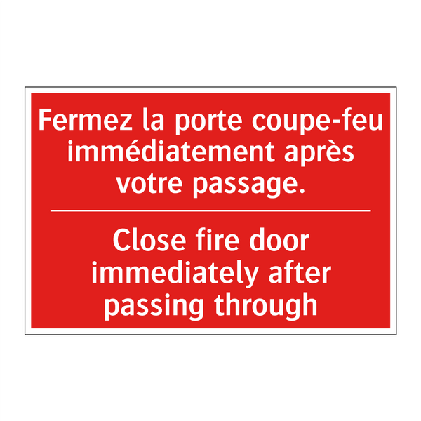 Fermez la porte coupe-feu immédiatement /.../ - Close fire door immediately after /.../
