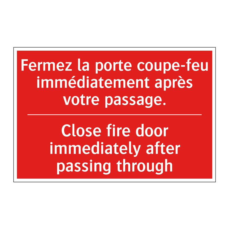 Fermez la porte coupe-feu immédiatement /.../ - Close fire door immediately after /.../