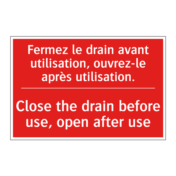 Fermez le drain avant utilisation, /.../ - Close the drain before use, open /.../