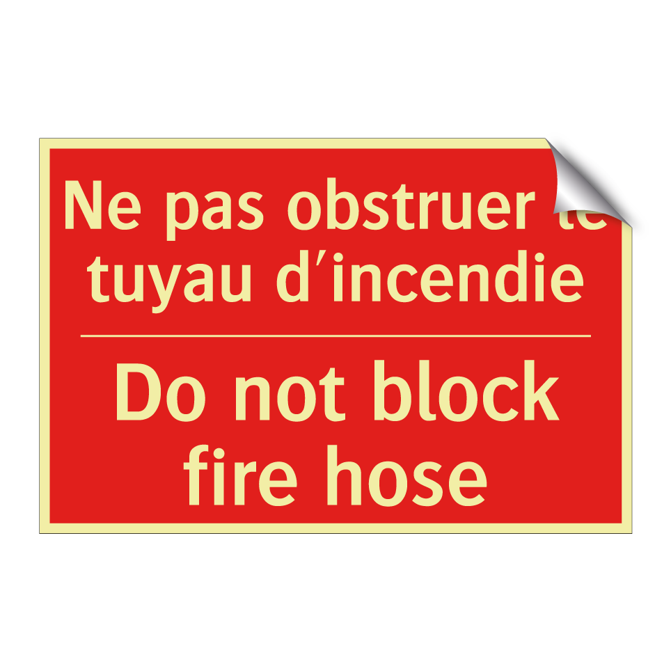 Ne pas obstruer le tuyau d'incendie /.../ - Do not block fire hose