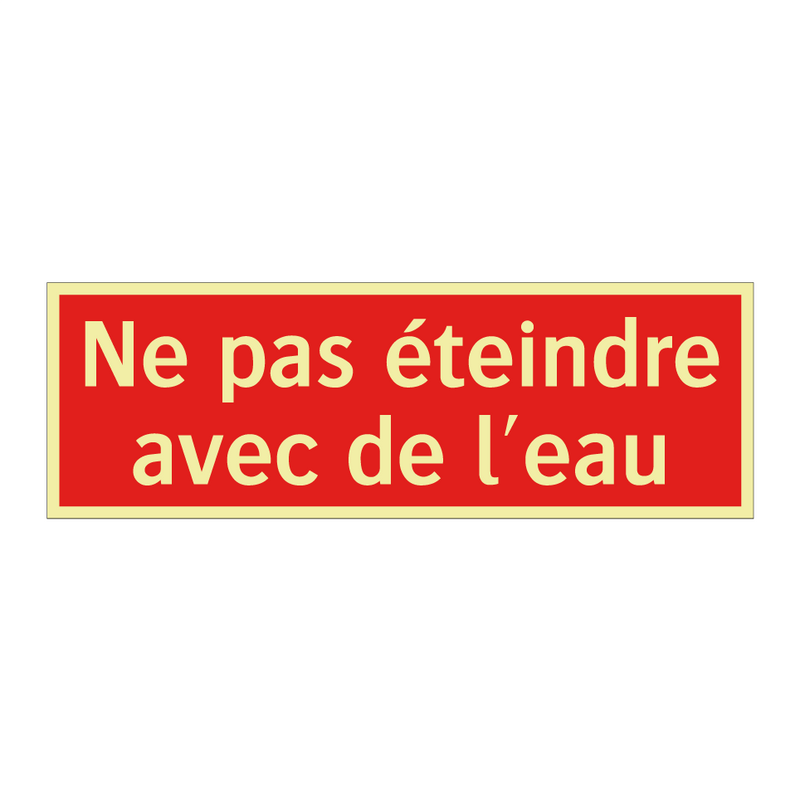 Ne pas éteindre avec de l'eau