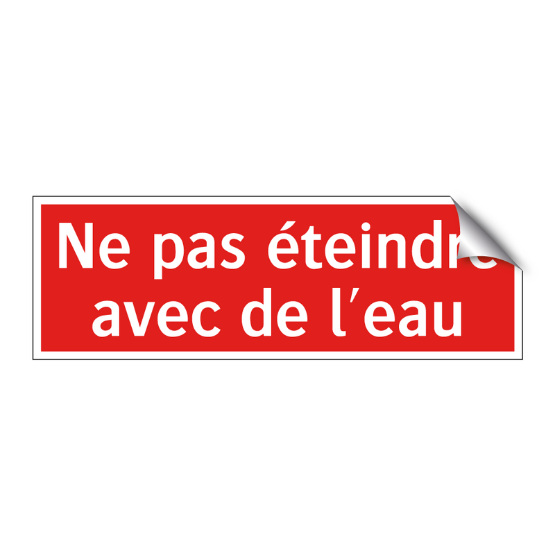 Ne pas éteindre avec de l'eau