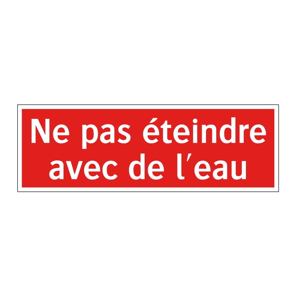 Ne pas éteindre avec de l'eau
