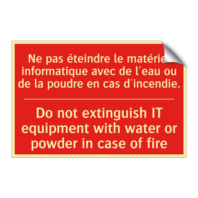 Ne pas éteindre le matériel informatique /.../ - Do not extinguish IT equipment /.../
