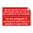 Ne pas éteindre le matériel informatique /.../ - Do not extinguish IT equipment /.../