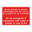 Ne pas éteindre le matériel informatique /.../ - Do not extinguish IT equipment /.../