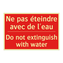 Ne pas éteindre avec de l'eau - Do not extinguish with water