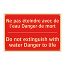 Ne pas éteindre avec de l'eau /.../ - Do not extinguish with water Danger /.../