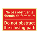 Ne pas obstruer le chemin de fermeture /.../ - Do not obstruct the closing path /.../