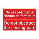 Ne pas obstruer le chemin de fermeture /.../ - Do not obstruct the closing path /.../