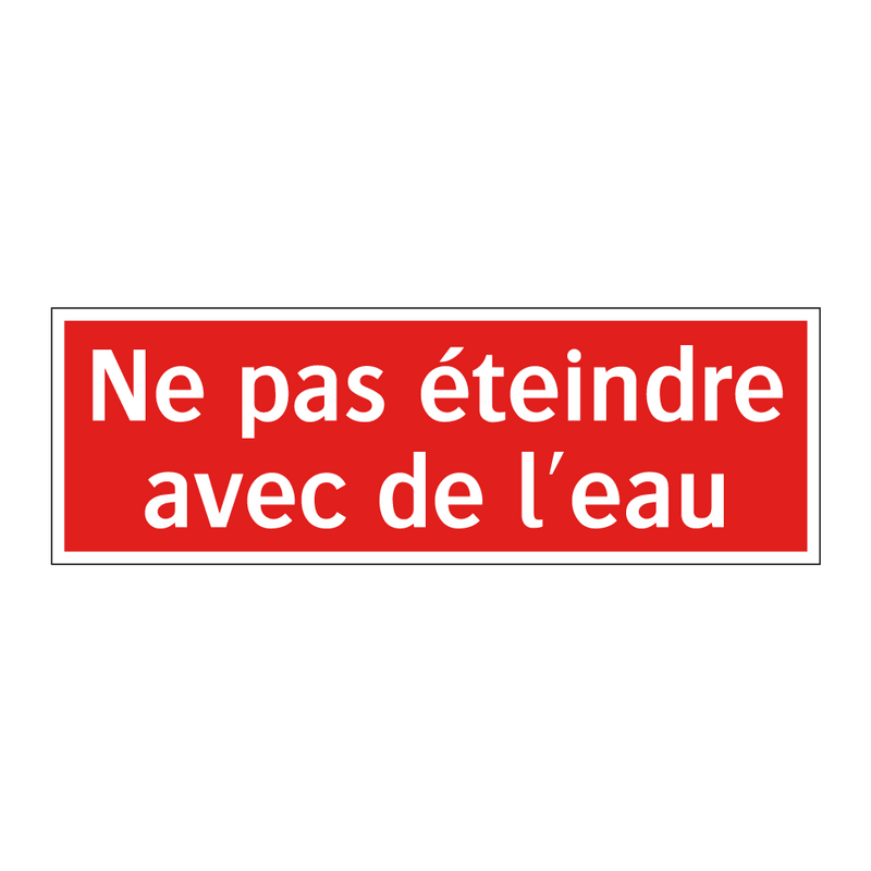 Ne pas éteindre avec de l'eau
