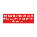 Ne pas obstruer les voies d'évacuation et les sorties de secours