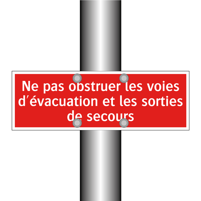 Ne pas obstruer les voies d'évacuation et les sorties de secours