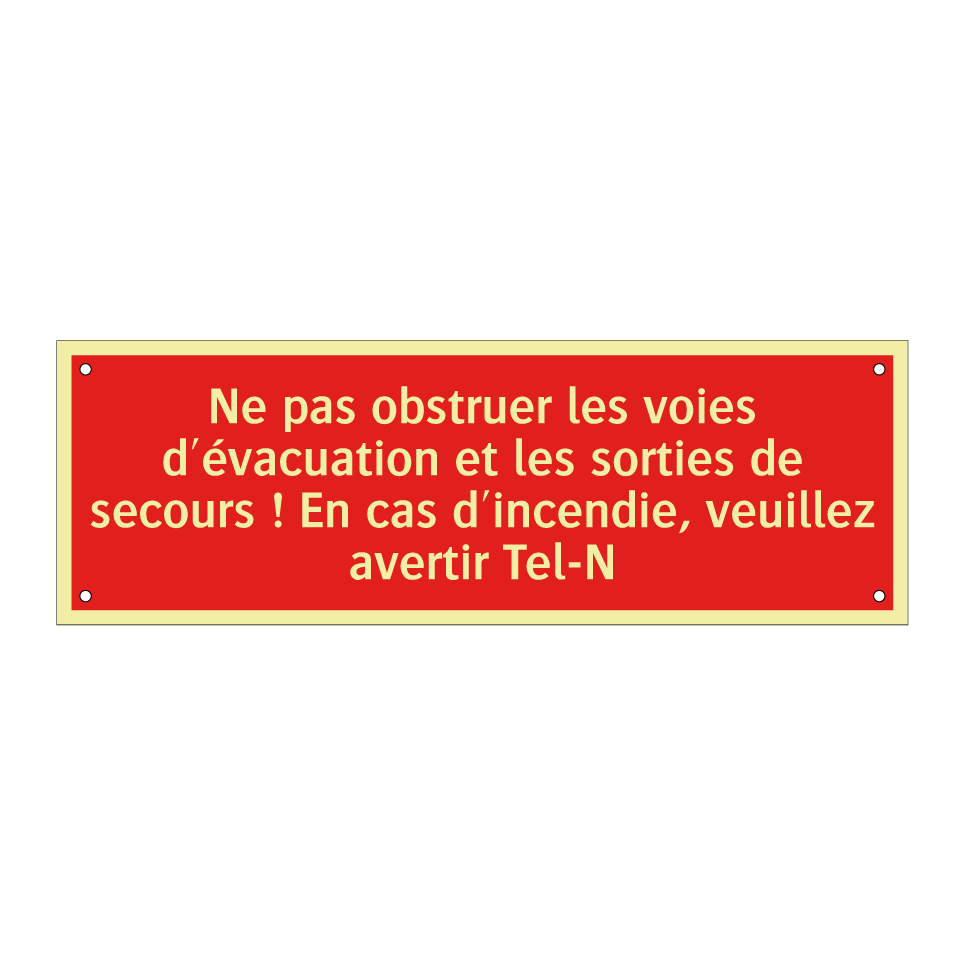 Ne pas obstruer les voies d'évacuation et les sorties de secours ! En cas d'incendie, veuillez avertir Tel-N