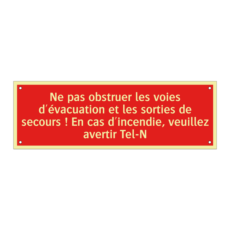 Ne pas obstruer les voies d'évacuation et les sorties de secours ! En cas d'incendie, veuillez avertir Tel-N