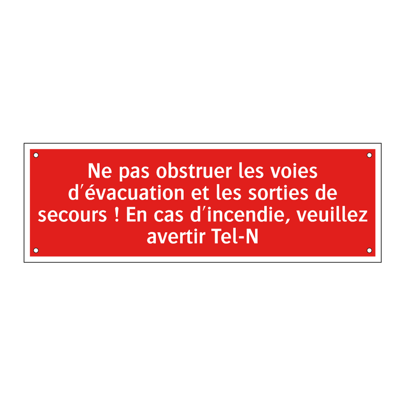 Ne pas obstruer les voies d'évacuation et les sorties de secours ! En cas d'incendie, veuillez avertir Tel-N