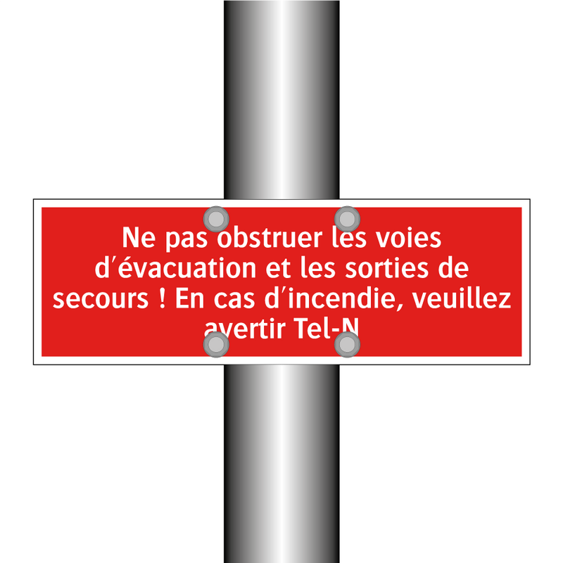 Ne pas obstruer les voies d'évacuation et les sorties de secours ! En cas d'incendie, veuillez avertir Tel-N