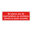 Ne placez pas de marchandises ou similaires devant le poste incendie
