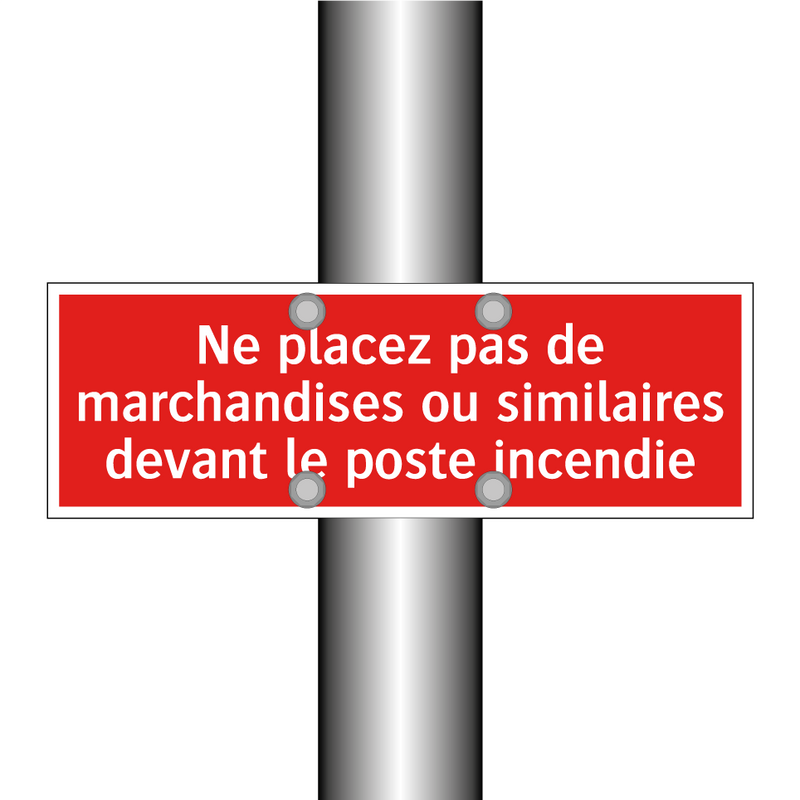 Ne placez pas de marchandises ou similaires devant le poste incendie
