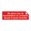 Ne placez pas de marchandises ou similaires devant le poste incendie