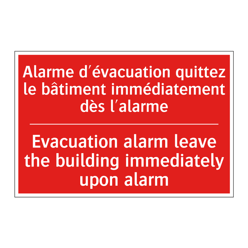 Alarme d'évacuation quittez le /.../ - Evacuation alarm leave the building /.../