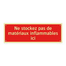 Ne stockez pas de matériaux inflammables ici