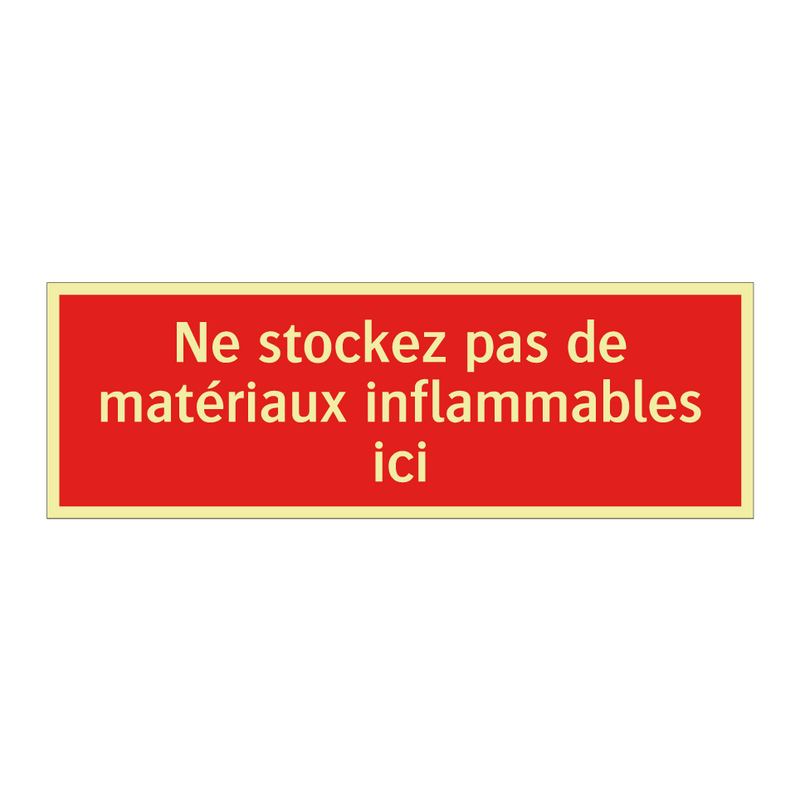 Ne stockez pas de matériaux inflammables ici