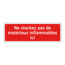 Ne stockez pas de matériaux inflammables ici